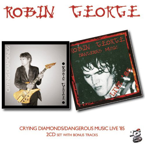Crying Diamonds / Dangerous Music Live 85 - Robin George - Música - ANGEL AIR - 5055011703308 - 5 de julho de 2019