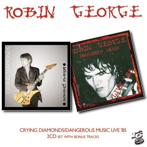Cover for Robin George · Crying Diamonds / Dangerous Music Live 85 (CD) (2019)