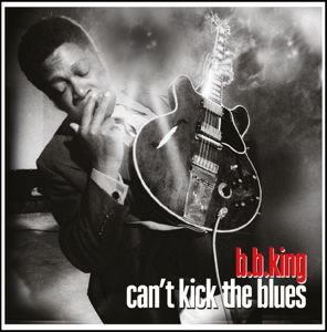 Can't Kick the Blues - King B.B. - Musikk - Not Now Music - 5060403742308 - 12. mai 2016