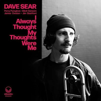 I Always Thought My Thoughts Were Me - Dave Sear - Musik - MEMBRAN - 5060451220308 - 16 september 2022