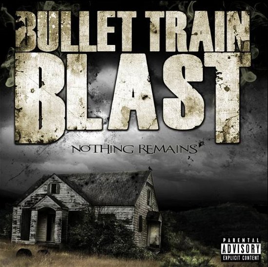 Cover for Bullet Train Blast · Nothing Remains (CD) (2012)