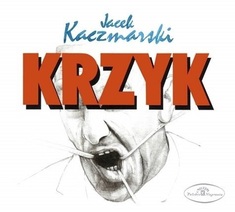 Krzyk - Kaczmarski Jacek / Lapinski Zbigniew - Music - AU PNAU - 5907783426308 - September 24, 2014