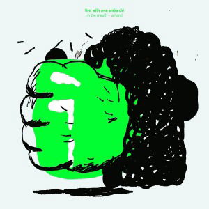 Cover for Fire with Oren Ambarchi · In the Mouth a Hand (VINYL) (2013)