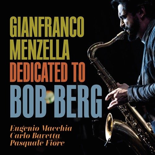 Gianfranco Menzella · Dedicated To Bob Berg (CD) (2024)