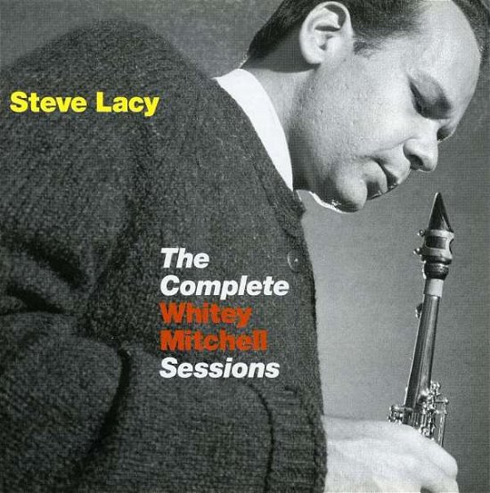 Cover for Steve Lacy · Complete Whitey Mitchell Sessions (CD)