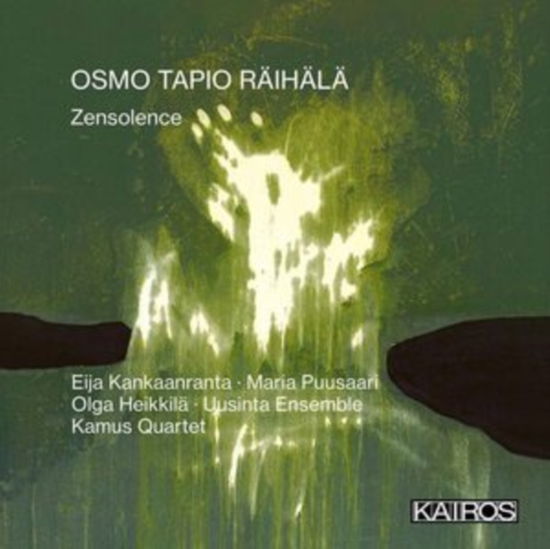 Cover for Uusinta Ensemble / Eija Kankaanranta / Maria Puusaari / Olga Heikkila / Kamus Quartet · Osmo Tapio Raihala: Zensolence (CD) (2024)