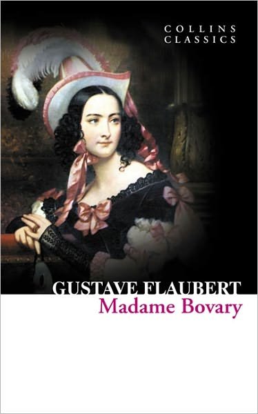 Madame Bovary - Collins Classics - Gustave Flaubert - Books - HarperCollins Publishers - 9780007420308 - 2011