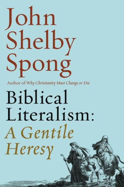 Cover for John Shelby Spong · Biblical Literalism: A Gentile Heresy (Gebundenes Buch) (2016)