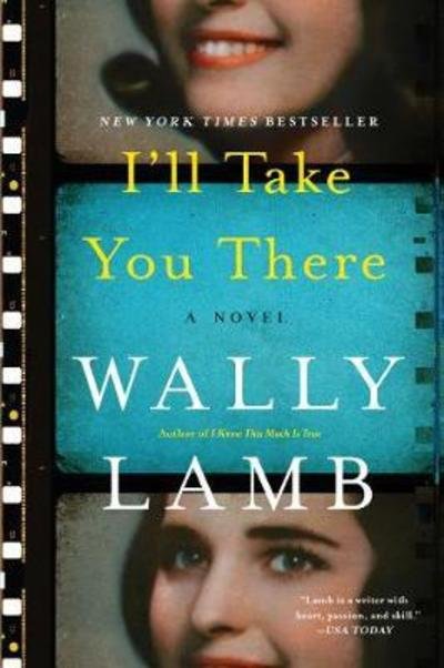 Cover for Wally Lamb · I'll Take You There: A Novel (Pocketbok) (2017)