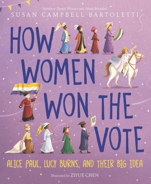 Cover for Susan Campbell Bartoletti · How Women Won the Vote: Alice Paul, Lucy Burns, and Their Big Idea (Hardcover Book) (2020)
