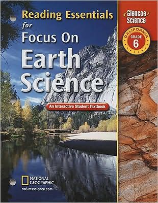 Focus on Earth Science, California, Grade 6: Reading Essentials: an Interactive Student Textbook - Mcgraw-hill - Książki - McGraw-Hill/Glencoe - 9780078794308 - 2007