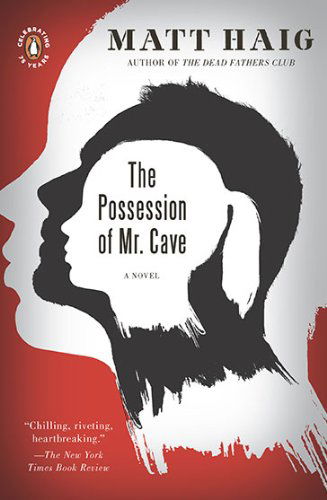 Cover for Matt Haig · The Possession of Mr. Cave: a Novel (Paperback Book) (2010)