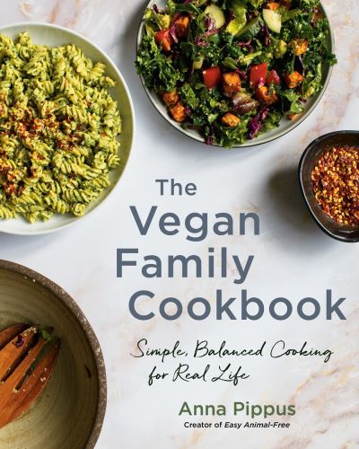 Cover for Anna Pippus · The Vegan Family Cookbook: Simple, Balanced Cooking for Real Life (Paperback Book) (2021)
