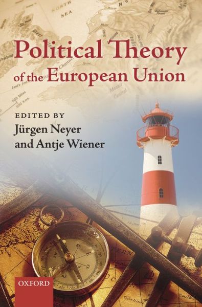 Cover for J Rgen; Wiene Neyer · Political Theory of the European Union (Hardcover Book) (2010)