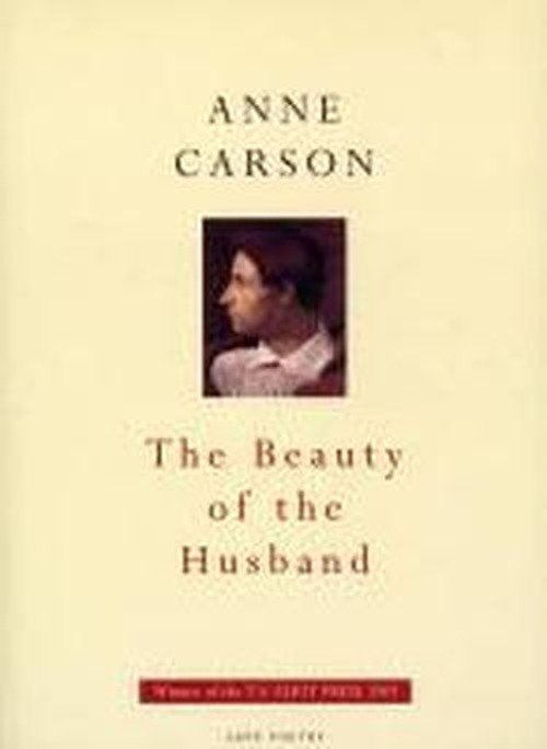 The Beauty Of The Husband - Anne Carson - Libros - Vintage Publishing - 9780224061308 - 14 de junio de 2001