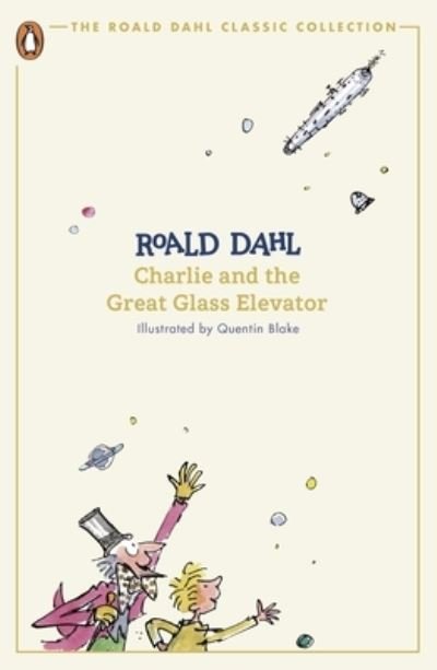 Cover for Roald Dahl · Charlie and the Great Glass Elevator - The Roald Dahl Classic Collection (Paperback Book) (2024)