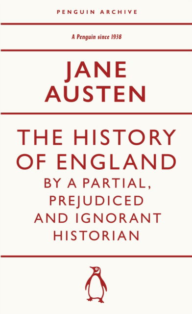 Cover for Jane Austen · The History of England by a Partial, Prejudiced and Ignorant Historian - Penguin Archive (Paperback Book) (2025)