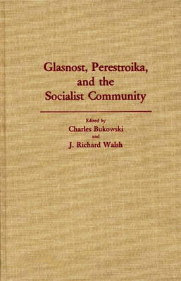 Cover for Charles Bukowski · Glasnost, Perestroika, and the Socialist Community (Hardcover bog) (1990)