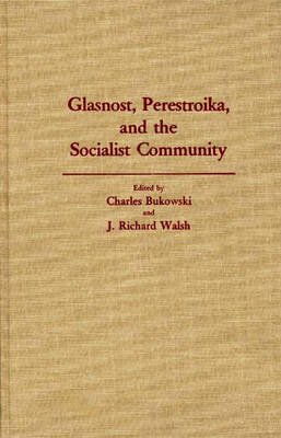 Cover for Charles Bukowski · Glasnost, Perestroika, and the Socialist Community (Hardcover Book) (1990)