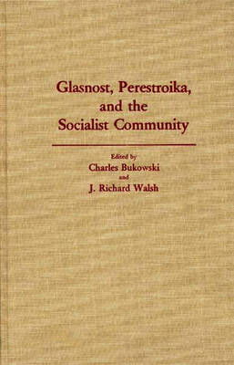 Cover for Charles Bukowski · Glasnost, Perestroika, and the Socialist Community (Hardcover Book) (1990)