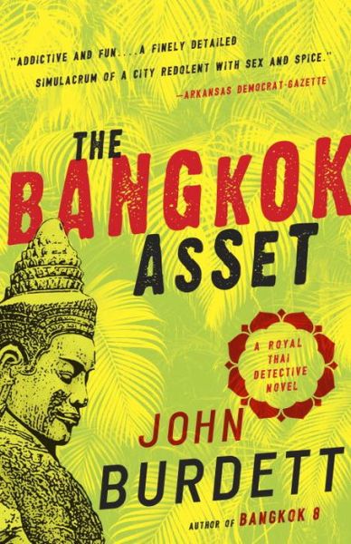 The Bangkok Asset A Royal Thai Detective Novel - John Burdett - Książki - Vintage Crime/Black Lizard - 9780307474308 - 12 lipca 2016