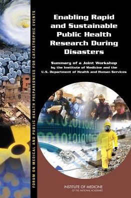 Cover for Institute of Medicine · Enabling Rapid and Sustainable Public Health Research During Disasters: Summary of a Joint Workshop by the Institute of Medicine and the U.S. Department of Health and Human Services (Paperback Book) (2015)