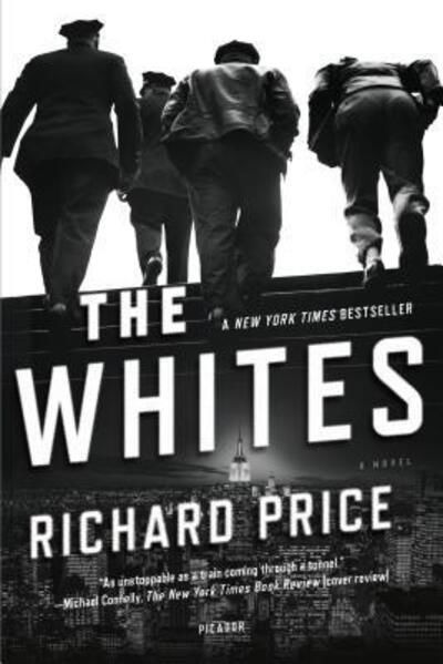 Cover for Richard Price · The Whites: A Novel (Paperback Book) (2016)