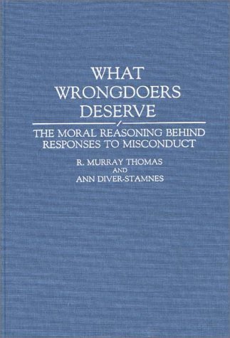 Cover for Ann Diver-Stamnes · What Wrongdoers Deserve: The Moral Reasoning Behind Responses to Misconduct (Hardcover Book) (1993)