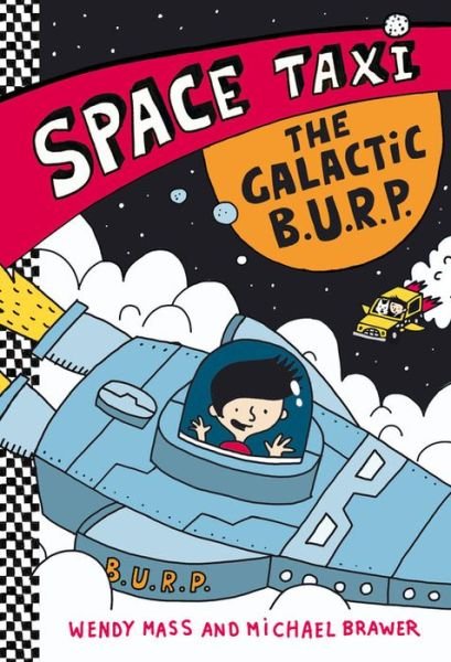 Space Taxi: The Galactic B.U.R.P - Space Taxi - Wendy Mass - Livros - Little, Brown & Company - 9780316243308 - 26 de maio de 2016