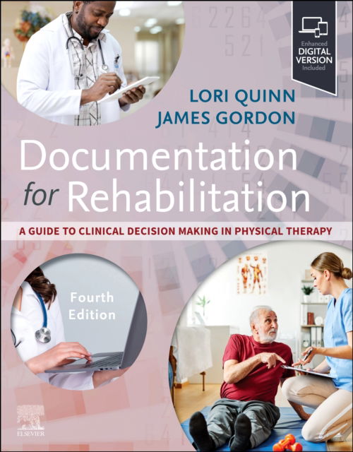Documentation for Rehabilitation: A Guide to Clinical Decision Making in Physical Therapy - Quinn, Lori (Associate Professor of Movement Science and Kinesiology<br>Director, Neurorehabilitation Research Lab<br>Teachers College, Columbia University) - Livros - Elsevier - Health Sciences Division - 9780323694308 - 11 de outubro de 2024