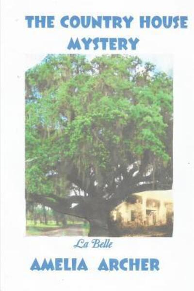 Cover for Amelia Archer · THE COUNTRY HOUSE MYSTERY- LaBelle (Paperback Book) (2018)