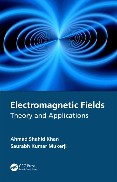 Cover for Khan, Ahmad Shahid (Electrical Engineering Department, AMU, Aligarh, India) · Electromagnetic Fields: Theory and Applications (Hardcover Book) (2020)