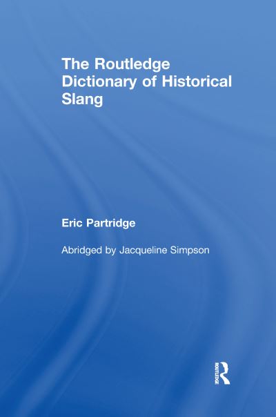 Cover for Eric Partridge · The Routledge Dictionary of Historical Slang (Paperback Book) (2020)