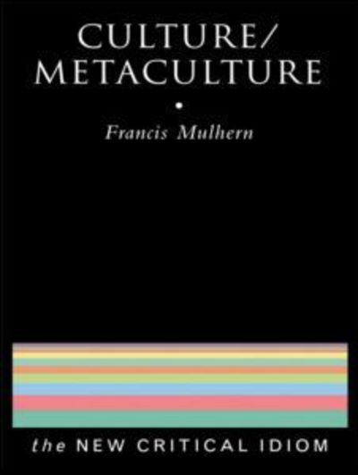 Cover for Francis Mulhern · Culture / Metaculture - The New Critical Idiom (Paperback Book) (2000)