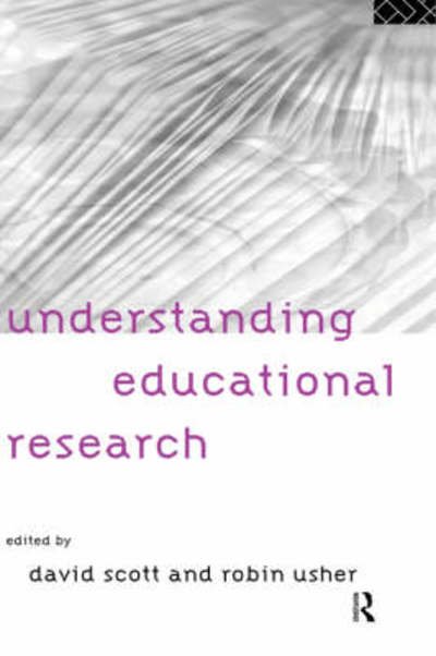 Understanding Educational Research - David Scott - Böcker - Taylor & Francis Ltd - 9780415131308 - 4 juli 1996