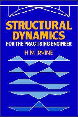 Structural Dynamics for the Practising Engineer - H.M. Irvine - Books - Taylor & Francis Ltd - 9780419159308 - December 20, 1990