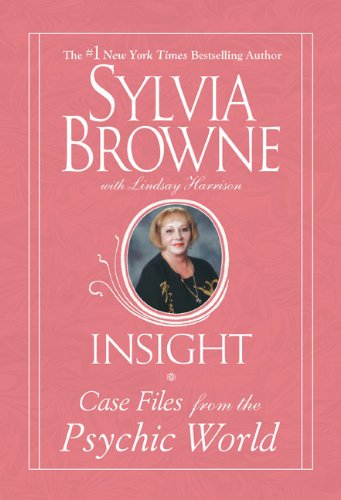 Insight: Case Files From The Psychic World - Sylvia Browne - Livres - Penguin Putnam Inc - 9780451221308 - 3 juillet 2007