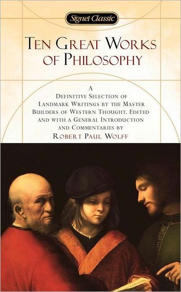 Cover for Robert Paul Wolff · Ten Great Works of Philosophy (Paperback Book) (2002)