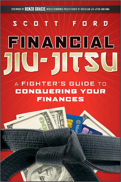 Cover for Scott Ford · Financial Jiu-Jitsu: A Fighter's Guide to Conquering Your Finances (Hardcover Book) (2010)