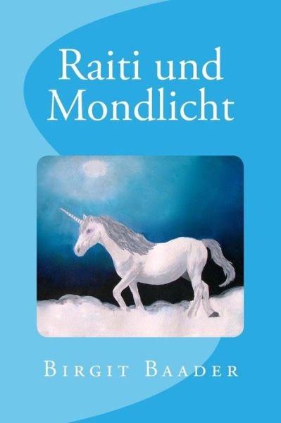 Cover for Birgit Baader · Raiti Und Mondlicht (Paperback Bog) [German edition] (2014)