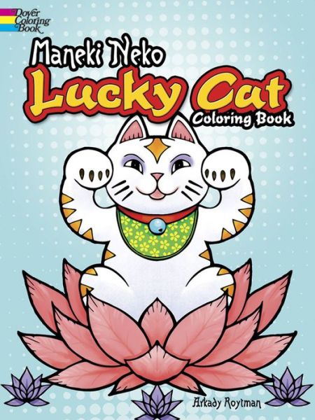 Cover for Arkady Roytman · Maneki Neko Lucky Cat Coloring Book - Dover Clip Art Design Tools (Paperback Book) [First Edition, First edition] (2015)