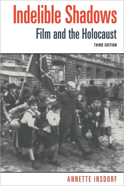 Cover for Insdorf, Annette (Columbia University, New York) · Indelible Shadows: Film and the Holocaust (Taschenbuch) [3 Revised edition] (2002)