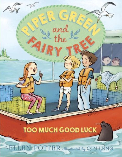 Cover for Ellen Potter · Piper Green and the Fairy Tree: Too Much Good Luck - Piper Green and the Fairy Tree (Paperback Bog) (2015)