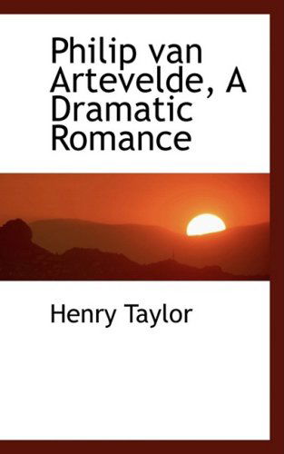 Cover for Henry Taylor · Philip Van Artevelde, a Dramatic Romance (Paperback Book) (2008)