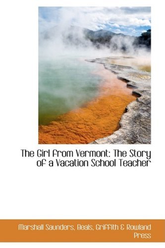 Cover for Marshall Saunders · The Girl from Vermont: the Story of a Vacation School Teacher (Paperback Book) (2008)