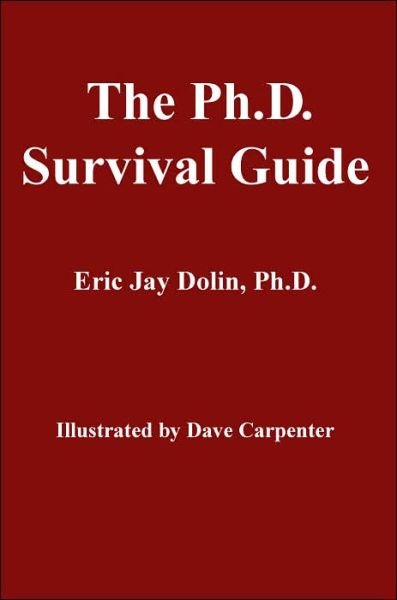 Cover for Eric Jay Dolin · The Ph.d. Survival Guide (Paperback Book) (2005)