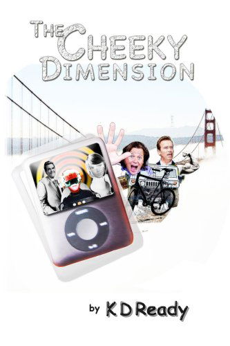 Cover for K D Ready · The Cheeky Dimension (Paperback Book) (2008)