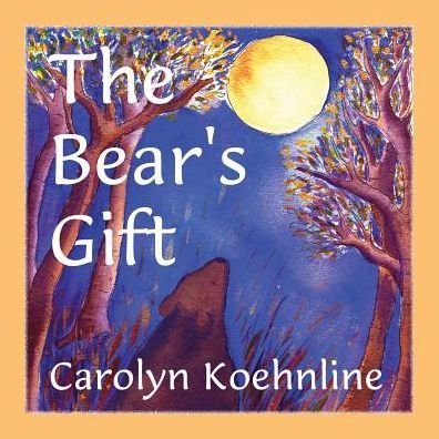 Cover for Carolyn Koehnline · The Bear's Gift (Paperback Book) (2015)