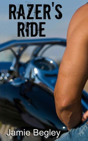 Cover for Jamie Begley · Razer's Ride (The Last Riders) (Volume 1) (Pocketbok) (2013)