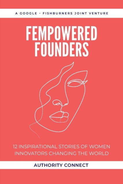 Andrew Akratos · Fempowered Founders: 12 Inspirational Stories of Women Innovators Changing the World (Paperback Book) (2021)